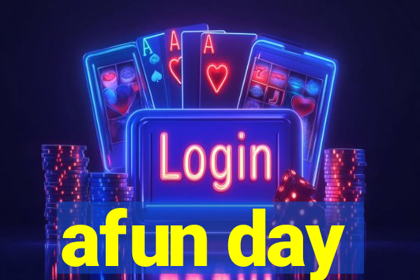 afun day