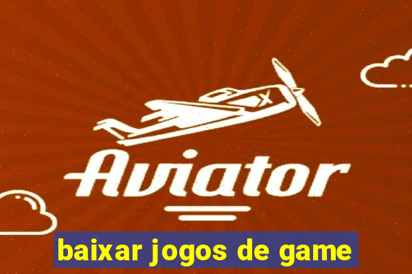 baixar jogos de game