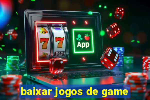 baixar jogos de game