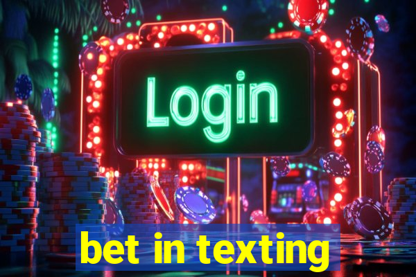 bet in texting