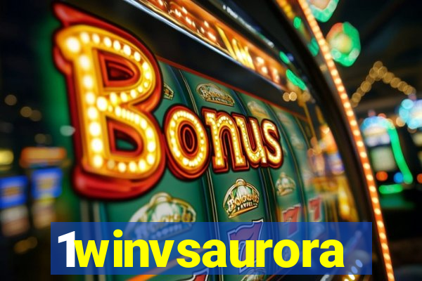 1winvsaurora