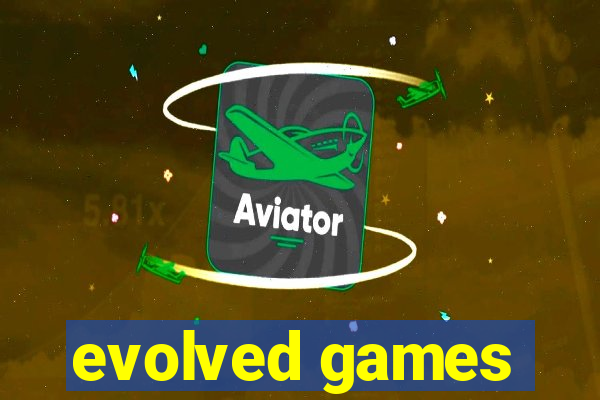 evolved games