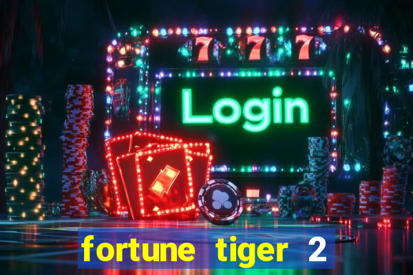 fortune tiger 2 demo free