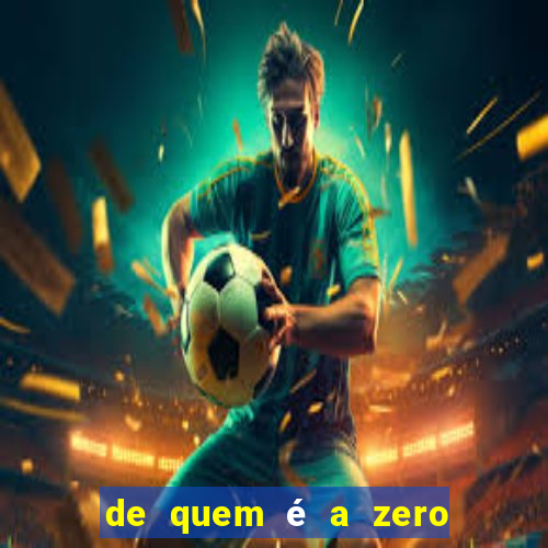 de quem é a zero um bet