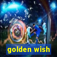 golden wish