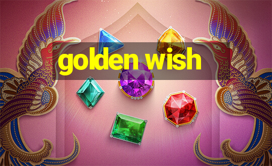 golden wish