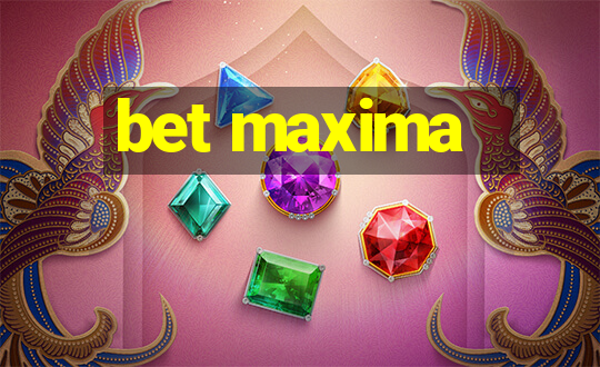 bet maxima