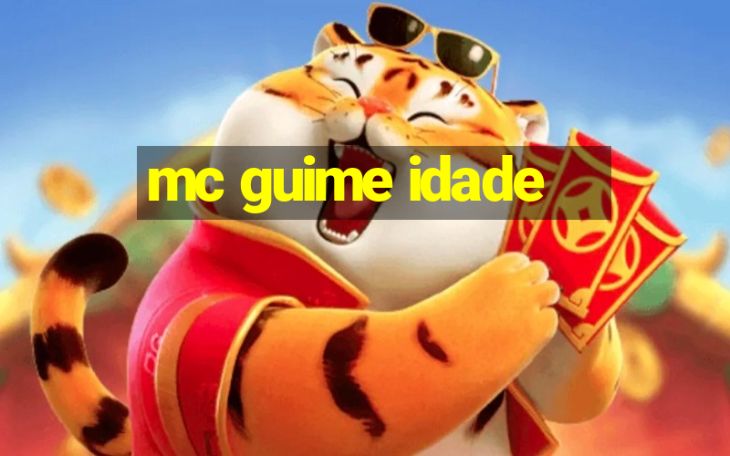 mc guime idade