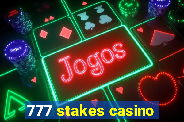 777 stakes casino