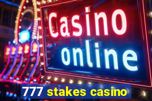 777 stakes casino