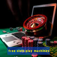 free slots play machines