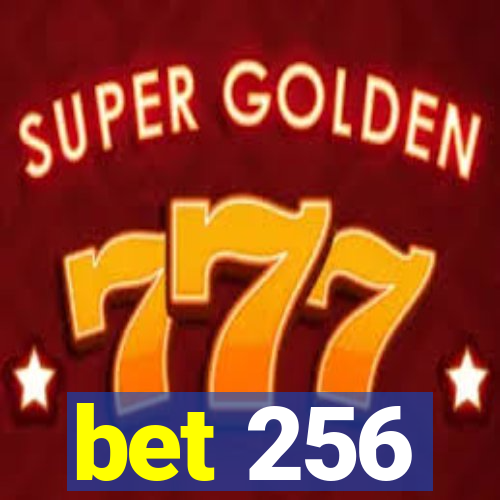 bet 256