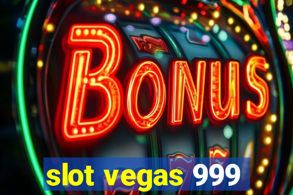 slot vegas 999