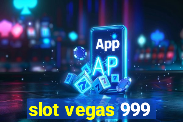 slot vegas 999