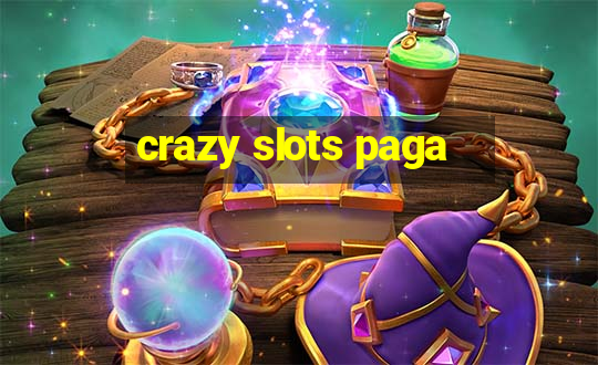 crazy slots paga