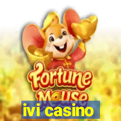 ivi casino