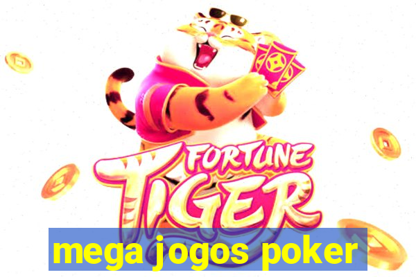 mega jogos poker