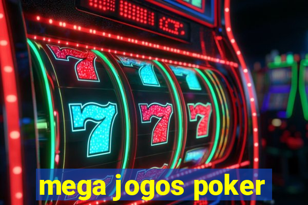 mega jogos poker