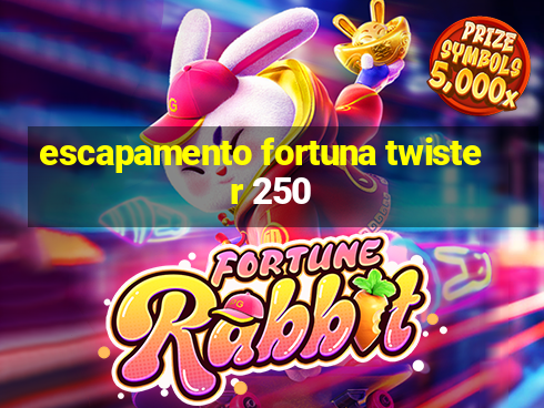 escapamento fortuna twister 250