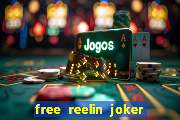 free reelin joker 1000 slot free play