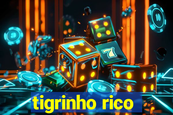 tigrinho rico