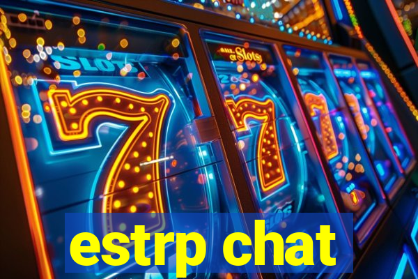 estrp chat