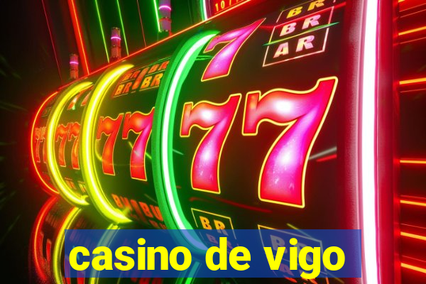 casino de vigo