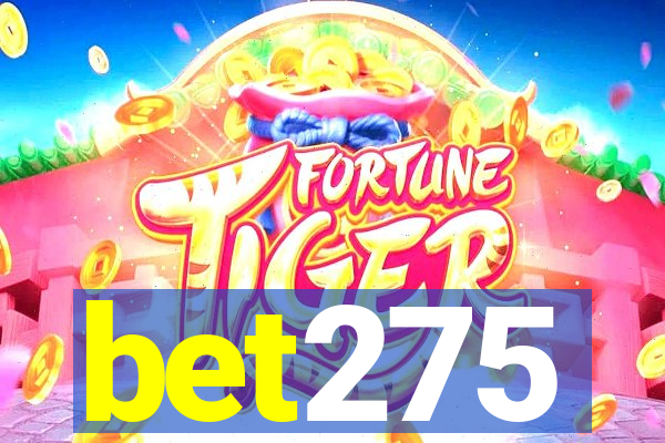 bet275