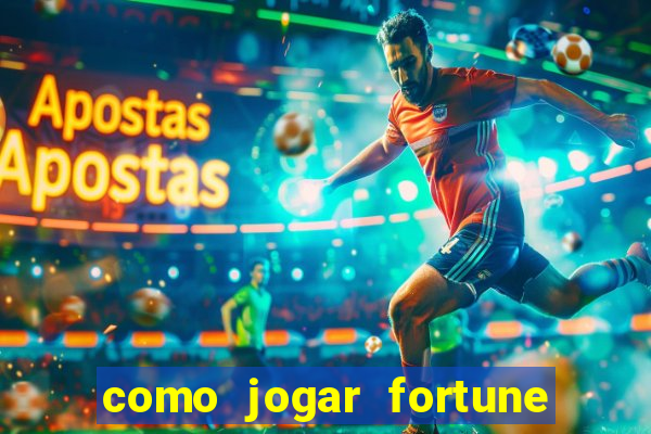 como jogar fortune tiger e ganhar