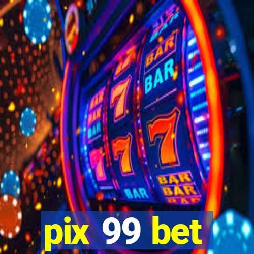 pix 99 bet