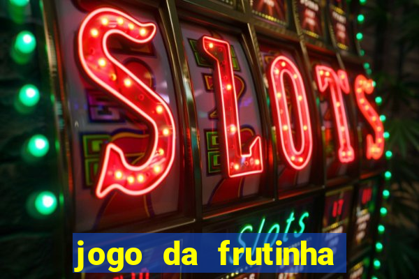 jogo da frutinha paga mesmo