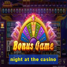 night at the casino