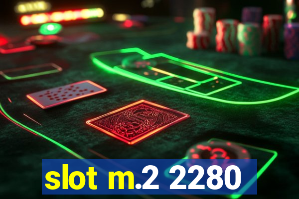 slot m.2 2280