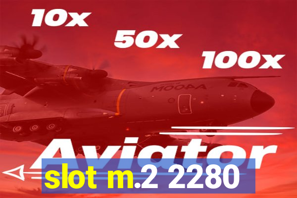 slot m.2 2280