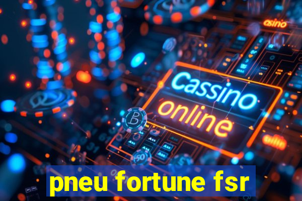 pneu fortune fsr