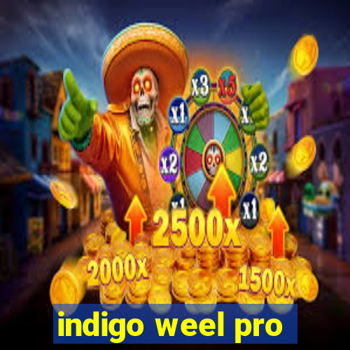 indigo weel pro