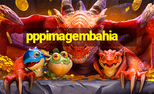 pppimagembahia