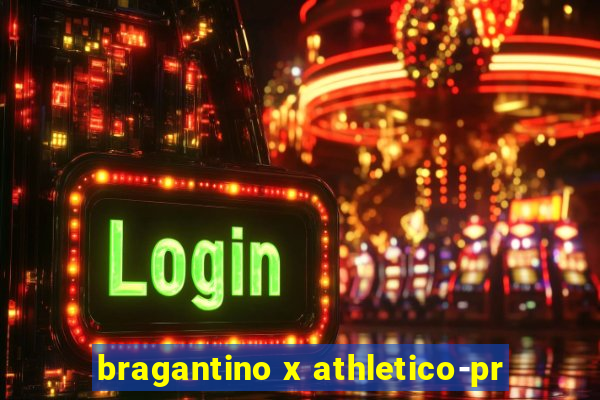 bragantino x athletico-pr