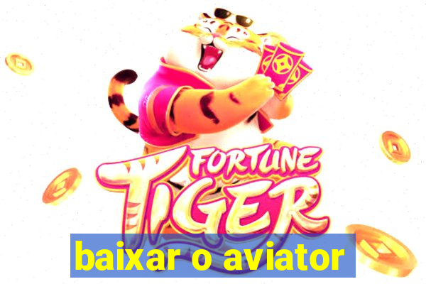 baixar o aviator