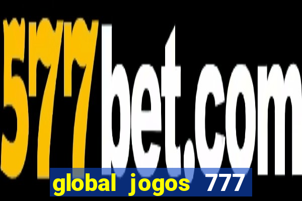 global jogos 777 paga mesmo