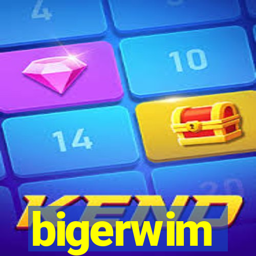 bigerwim