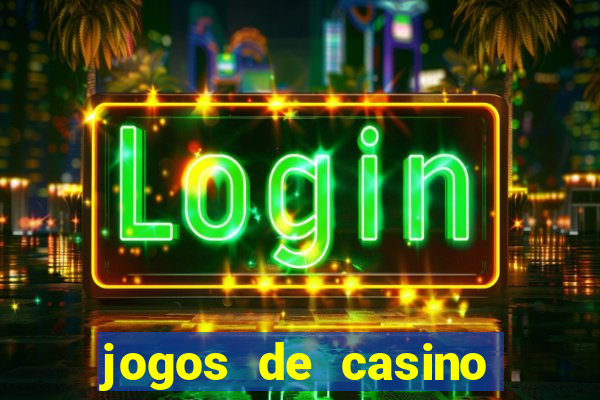 jogos de casino caca niqueis