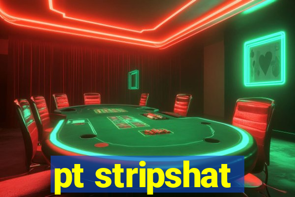 pt stripshat