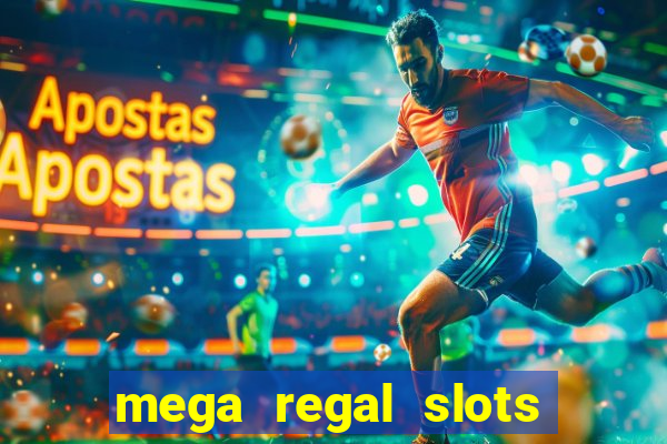 mega regal slots win real money