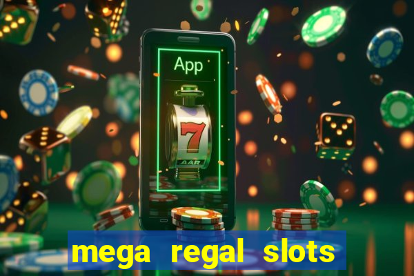 mega regal slots win real money