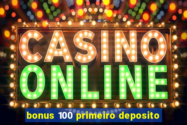 bonus 100 primeiro deposito