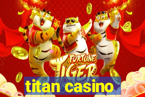 titan casino