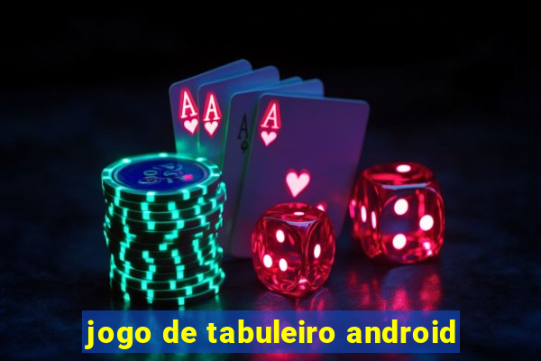 jogo de tabuleiro android