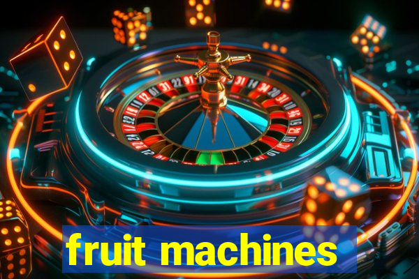 fruit machines