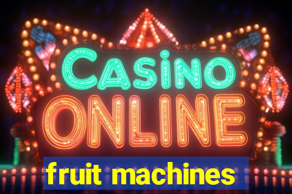 fruit machines